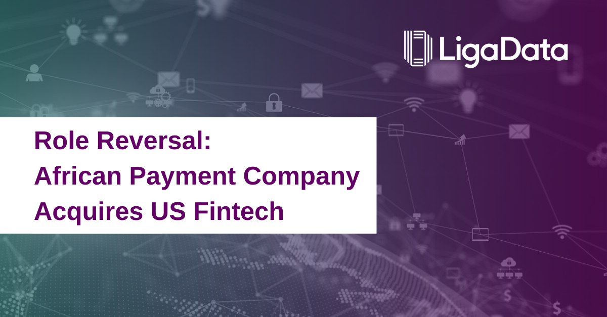 Role Reversal – African Payment Company acquires US Fintech - LigaData